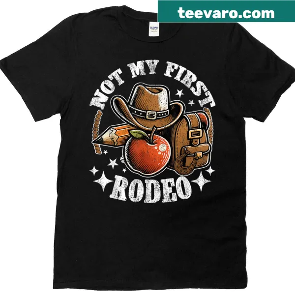 T-shirt for teachers with 'Not My First Rodeo' phrase