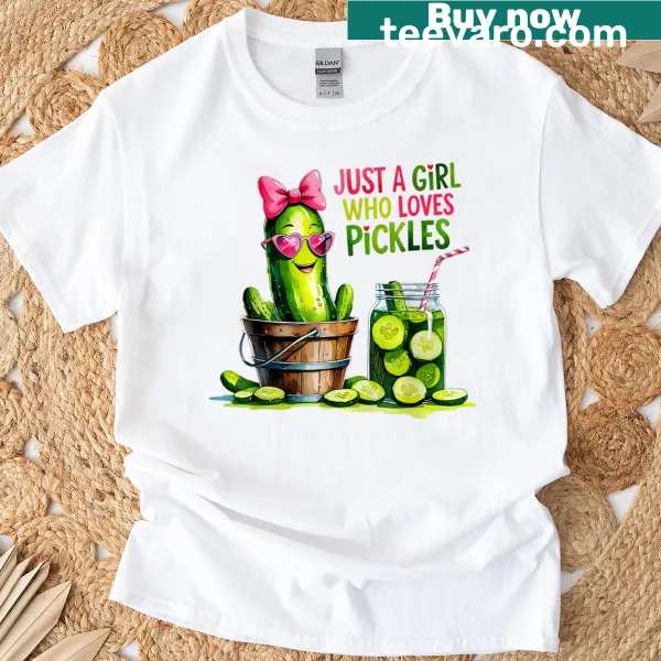 Funny food lover T-shirt with the text Just A Girl Who Loves Pickles