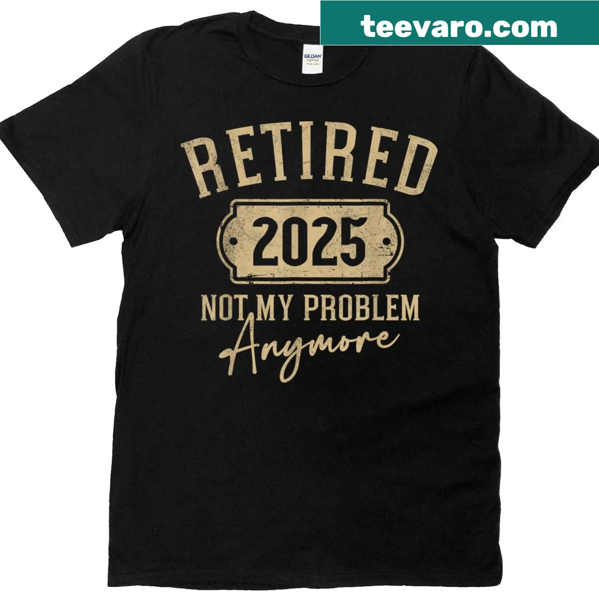Funny retirement T-shirt with bold text: Not My Problem Anymore — on a men's t-shirt