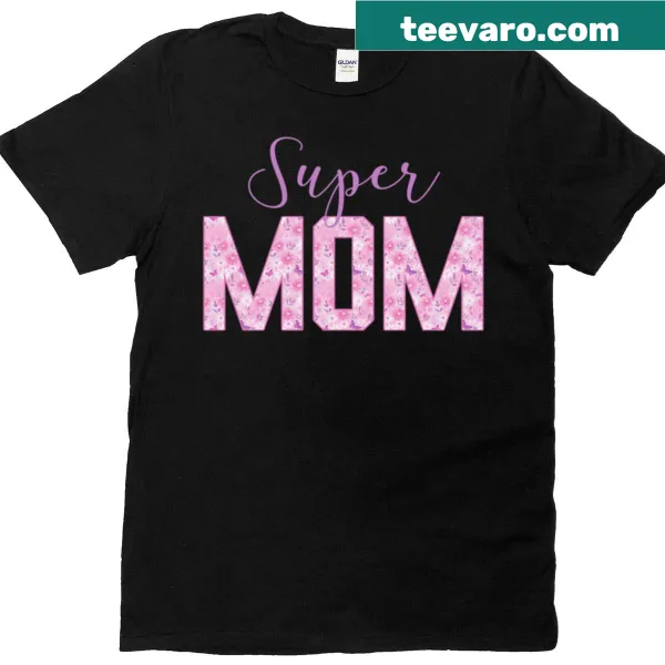 Floral design T-shirt for moms with the phrase Super Mom