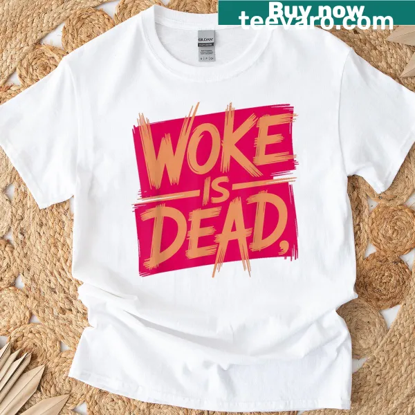 Retro T-shirt with sarcastic 'Woke Is Dead' slogan