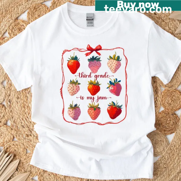 Heartwarming teacher t-shirt with the phrase 'Third Grade Is My Jam' and strawberries