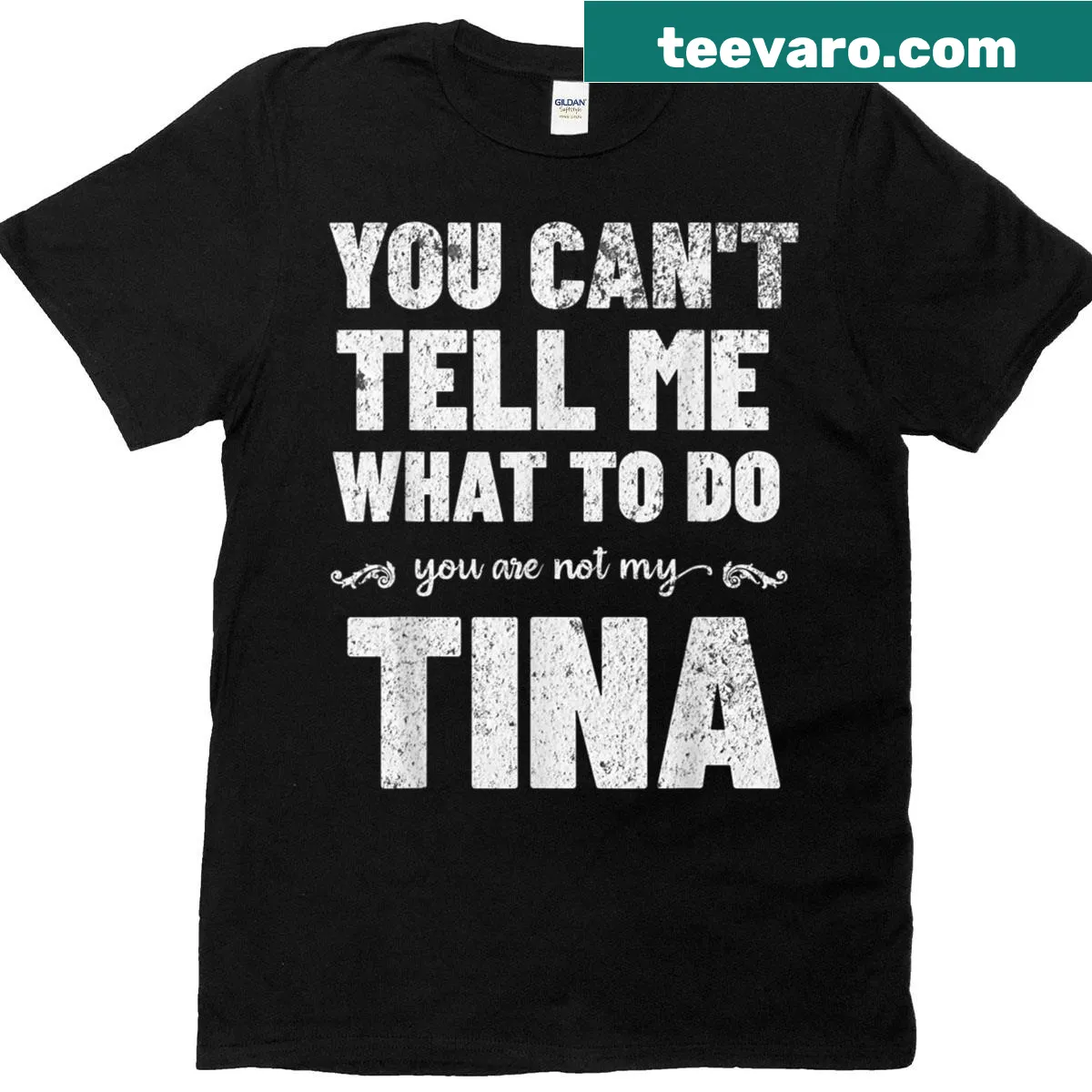 Playful typography declaring 'You’re Not My Tina' — on a men's t-shirt