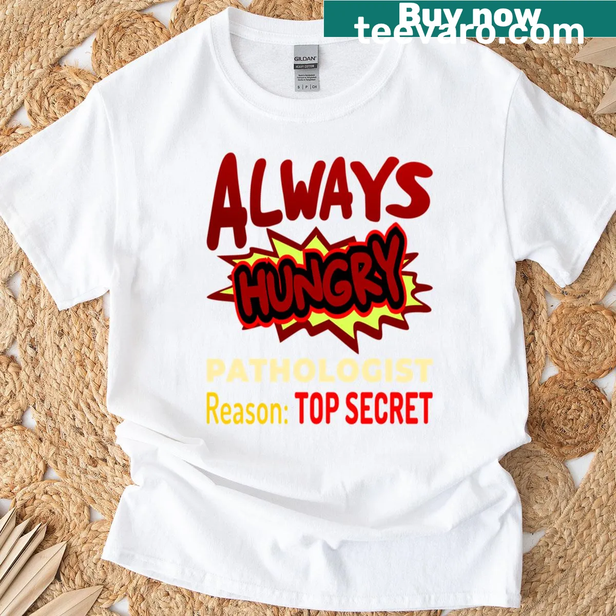 Funny pathologist t-shirt with 'Always Hungry' and 'Top Secret' text — on a men's t-shirt