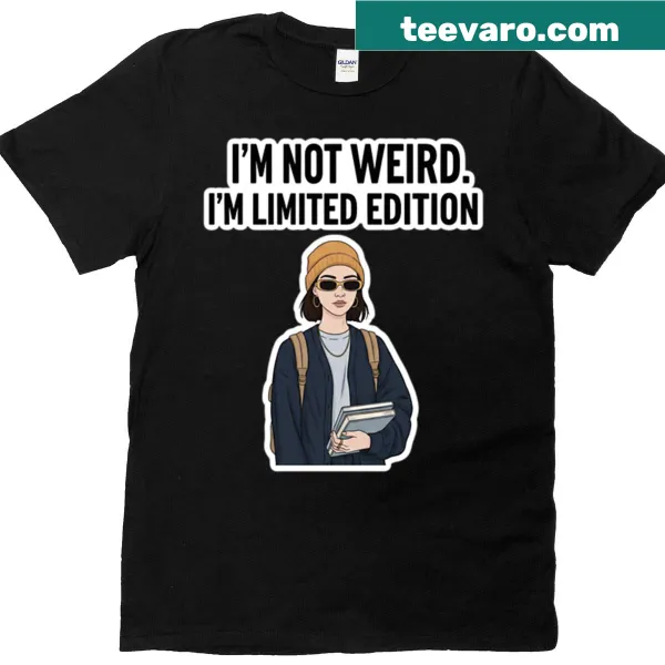 Humorous t-shirt with 'I'm Not Weird, I'm Limited Edition' text