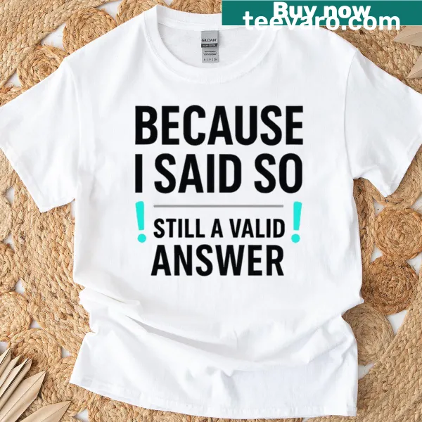 Funny parent life t-shirt with the phrase Because I Said So