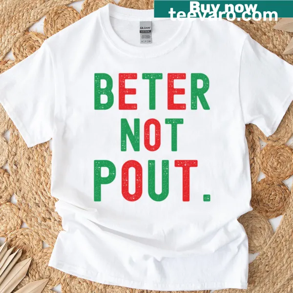 Christmas T-shirt featuring Santa and the saying 'Better Not Pout'