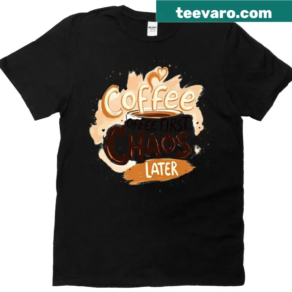 Funny t-shirt about coffee and morning chaos