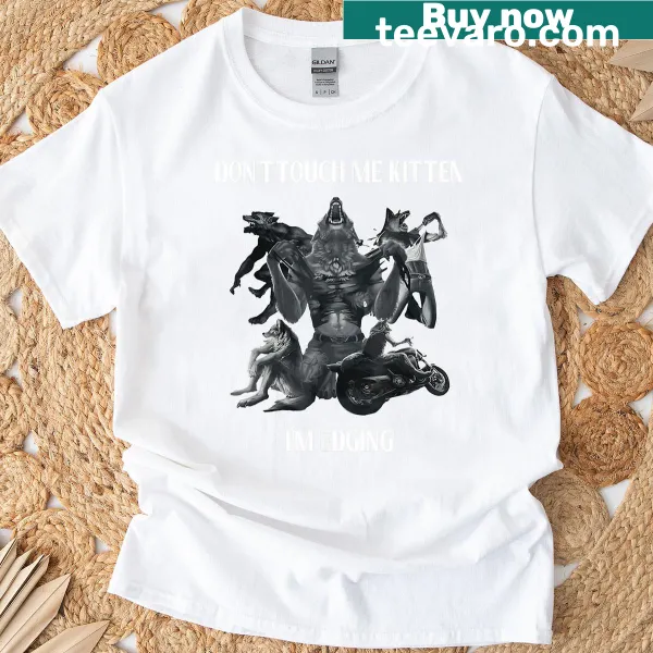 Kitten with wolves design and text 'Dont Touch Me Im Edging'