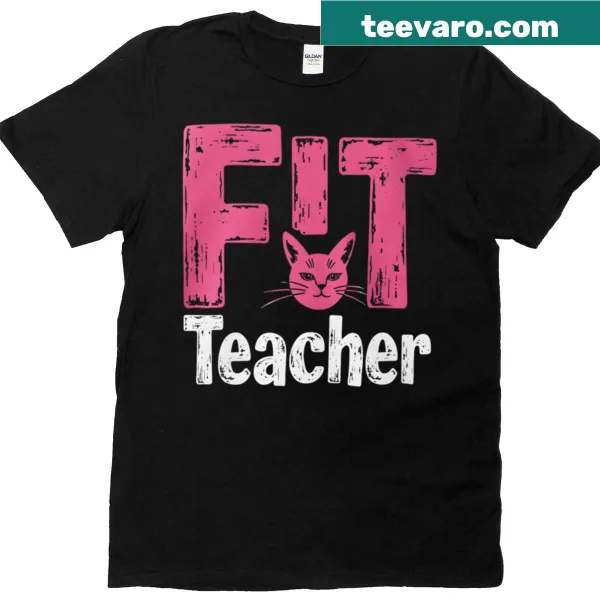 T-shirt for teachers with the text Fit Teacher Fierce Feline And Focused