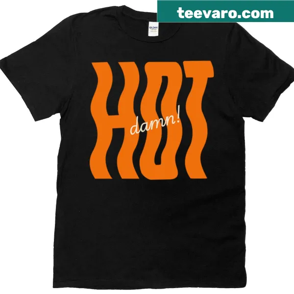 Text-based t-shirt featuring the phrase Hot Damn