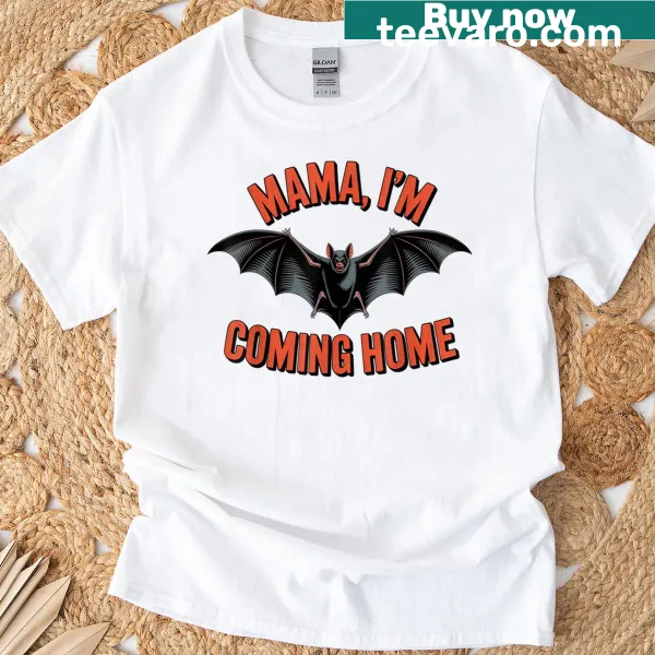 Sentimental t-shirt with the phrase 'Mama I’m Coming Home'