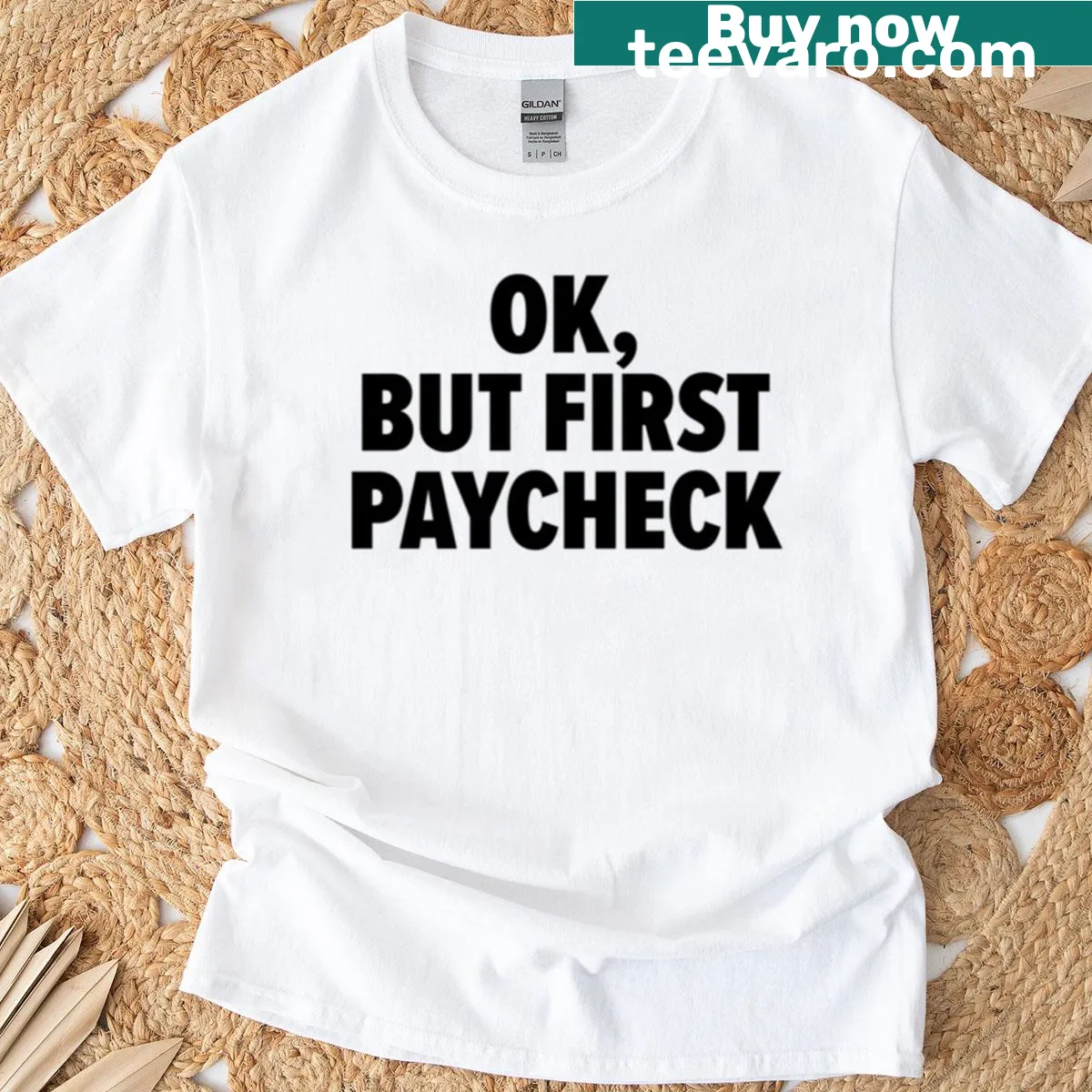 Bold t-shirt with 'Ok But First Paycheck' graphic — on a men's t-shirt