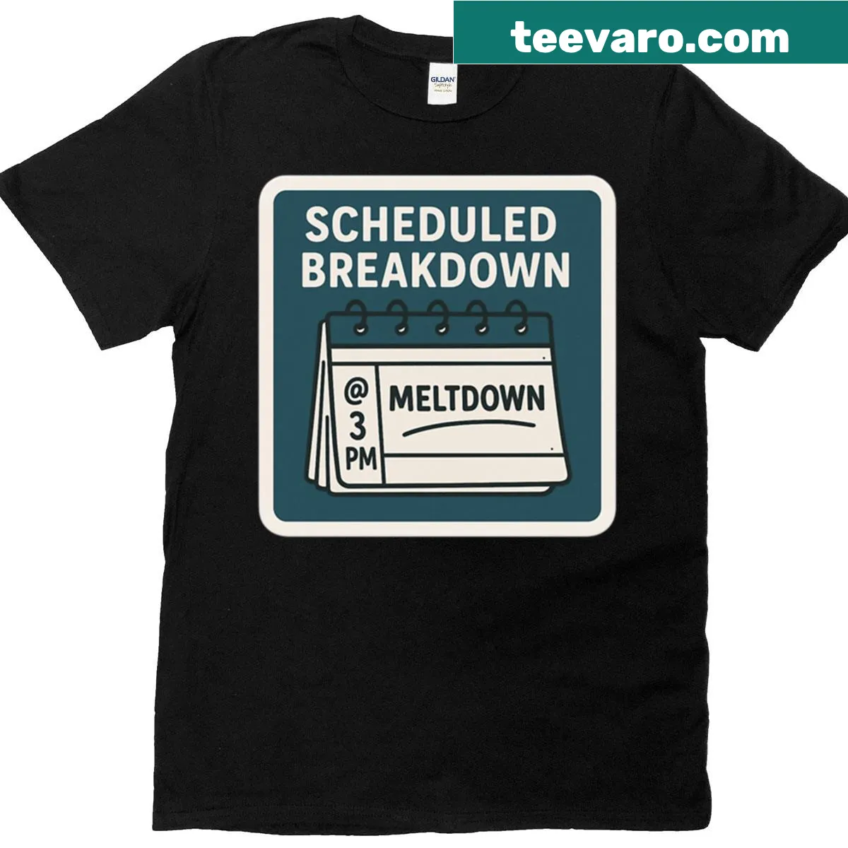 Humorous t-shirt with scheduled breakdown phrase — on a men's t-shirt