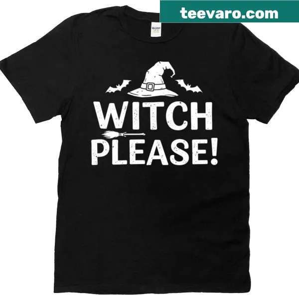 Sarcastic Witch Please Halloween shirt with bold text