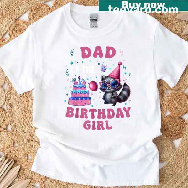 T-shirt with a cute raccoon and text 'Dad Of The Birthday Girl'