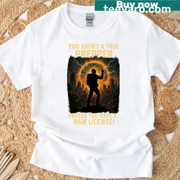 Funny ham radio prepper tee for amateur radio enthusiasts