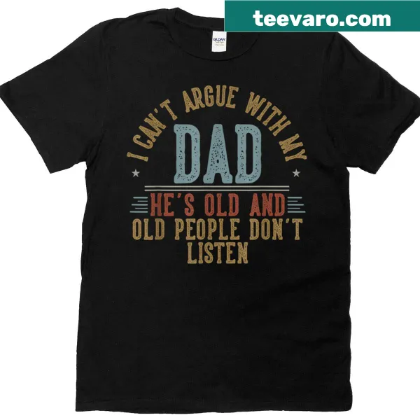 Funny T-shirt for dads with a humorous saying about old age and arguments.