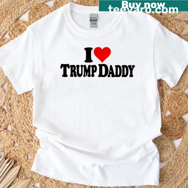 Funny T-shirt with heart and 'I Love Trump Daddy' text