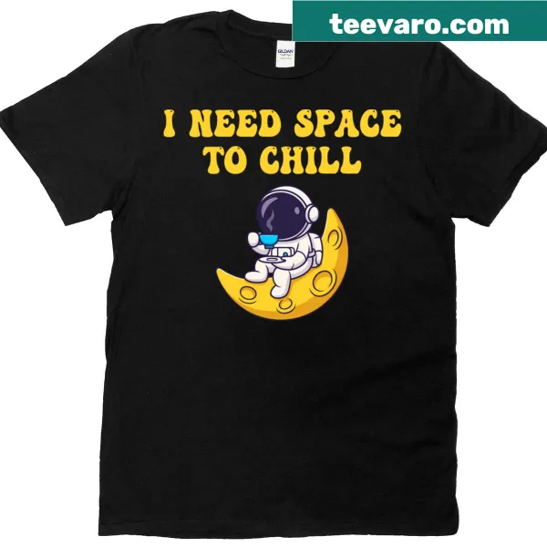 T-shirt with the calming message: I Need Space To Chill