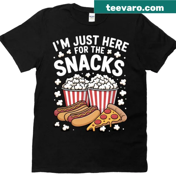 Funny t-shirt with the phrase 'I'm Just Here For The Snacks'