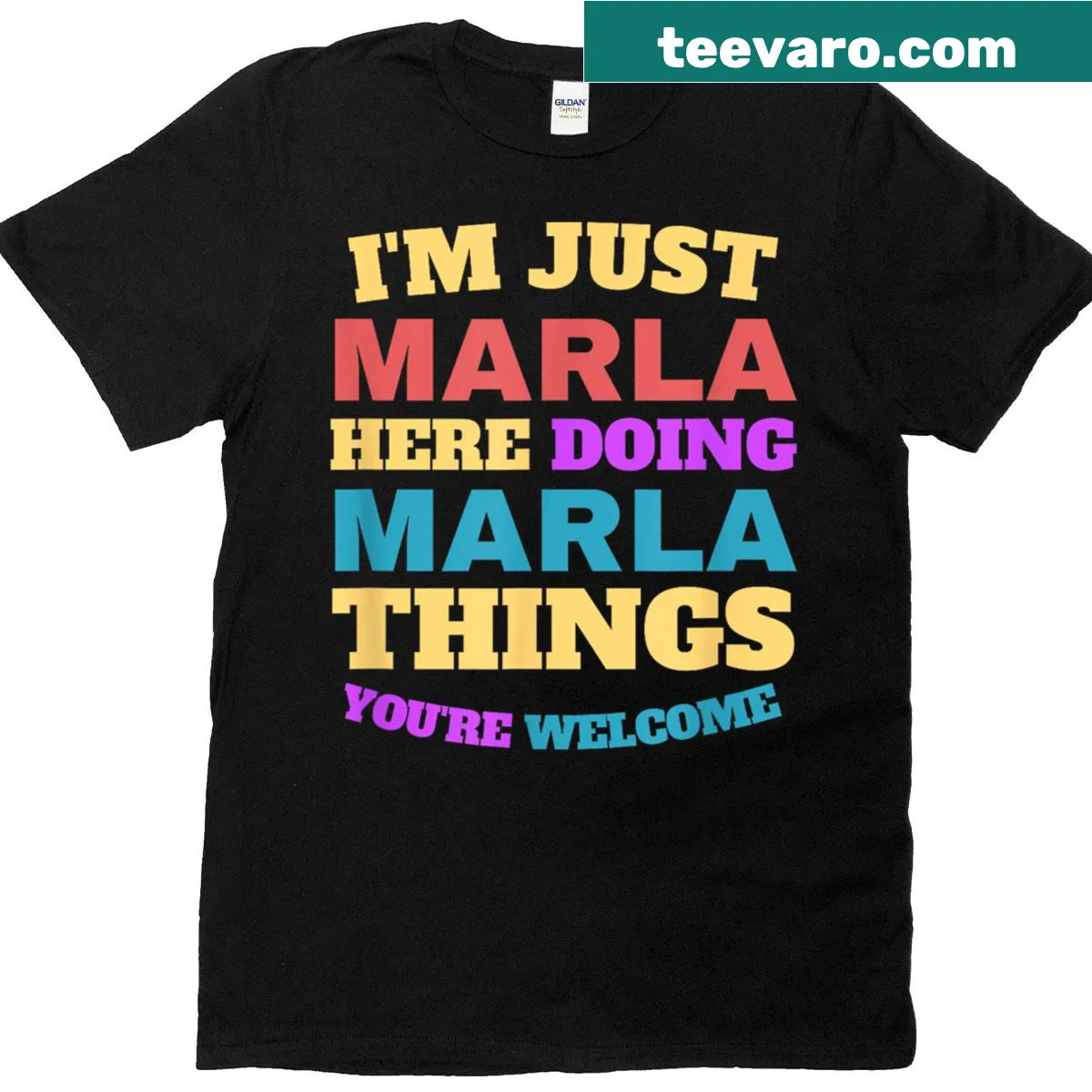 Fun t-shirt with 'I'm Just Marla Doing Marla Things, You're Welcome' text — on a men's t-shirt