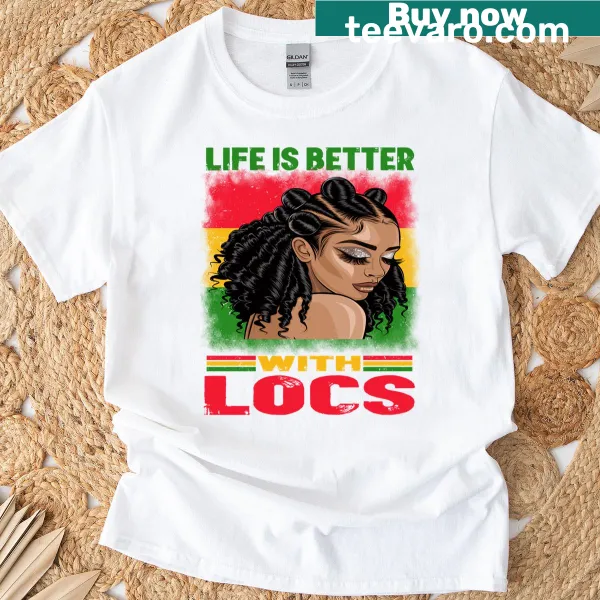 T-shirt celebrating locs with an empowering message