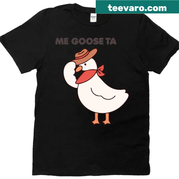 Funny tee with the phrase 'Me Goose -ta' for teens