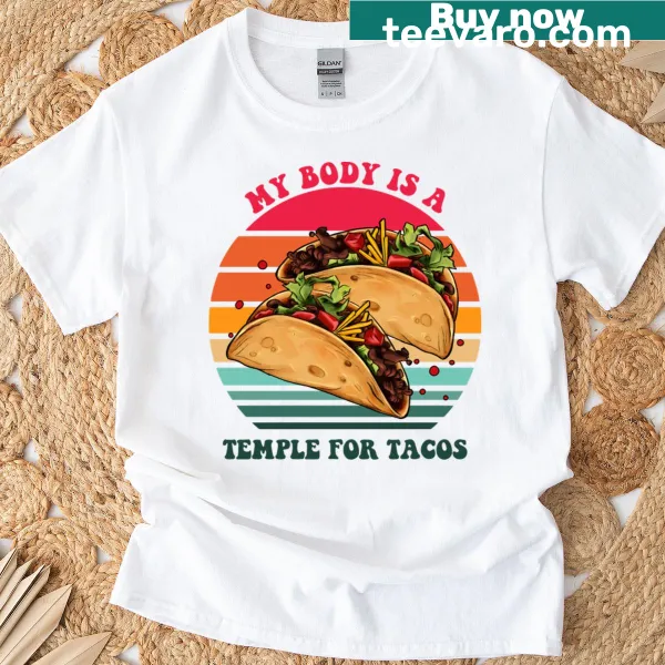Funny T-shirt with 'My Body Is A Temple For Tacos' graphic