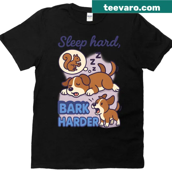 Playful text graphic Sleep Hard Bark Harder on a t-shirt