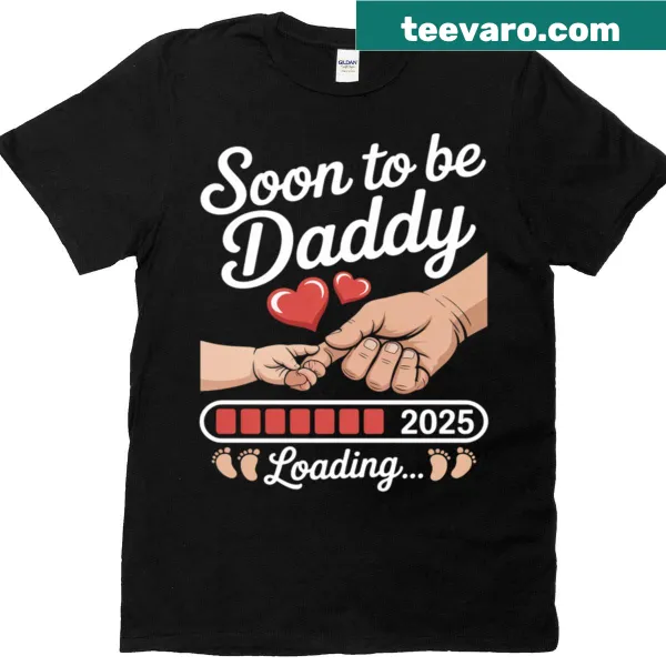 Soon To Be Daddy 2025 Loading Pregnancy Announcement T-shirt