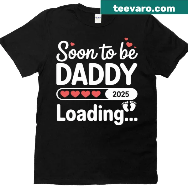 Funny Soon To Be Daddy 2025 Loading T-shirt with playful design