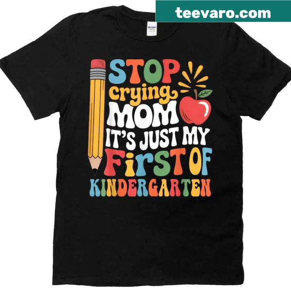 Cute kids T-shirt saying 'Stop Crying Mom It's Just My First Day'