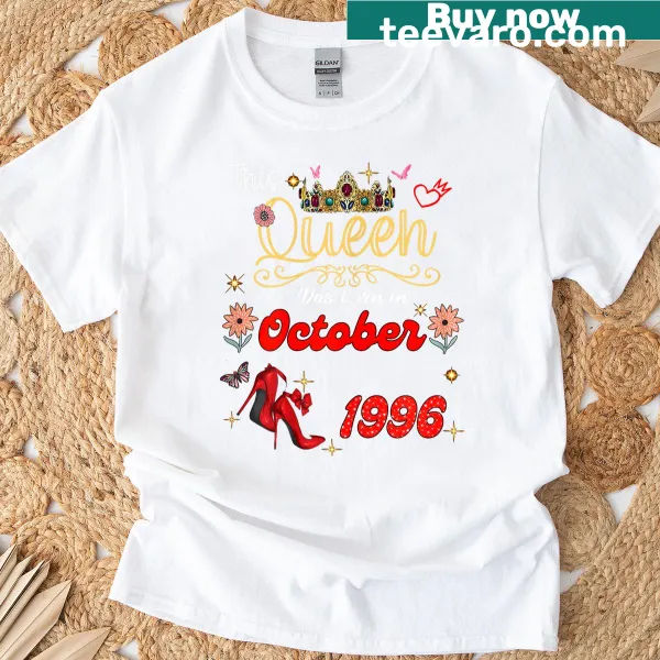 T-shirt with 'This Queen Was Born In October 1996' text