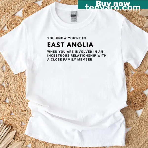 Humorous East Anglia T-shirt with playful text