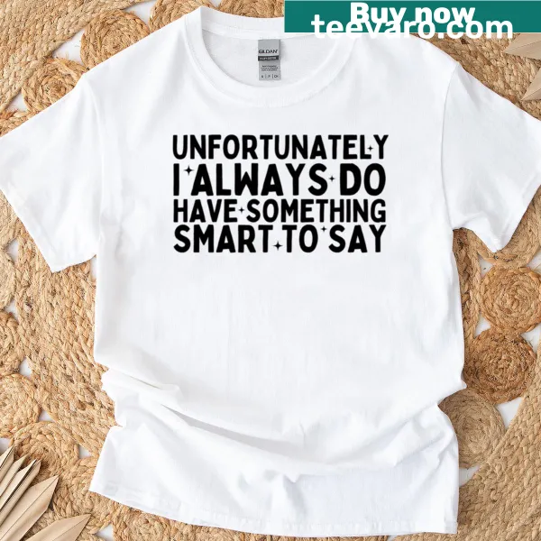 Sassy humor graphic stating always having something smart to say