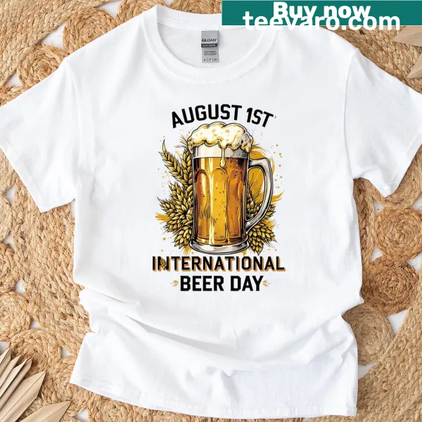 Humorous T-shirt celebrating International Beer Day