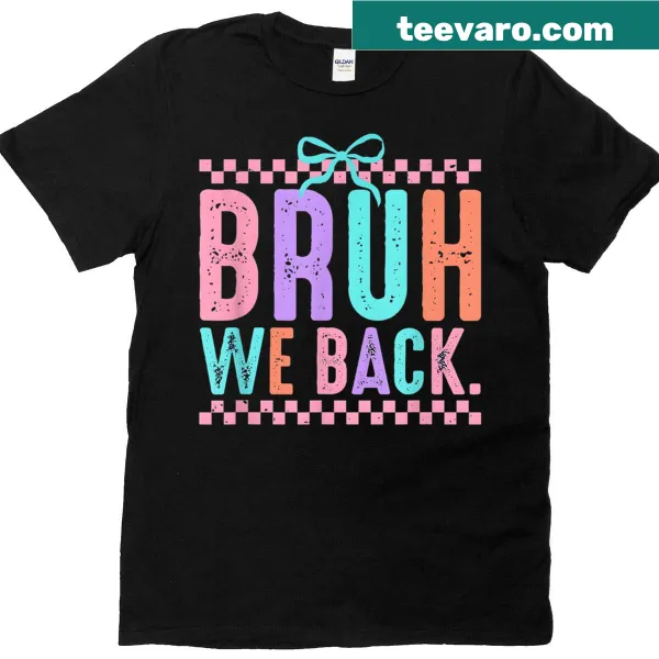 Teacher's shirt with 'Bruh We Back' and a coquette bow design