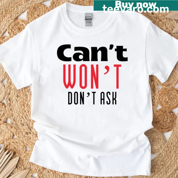 Oversized T-shirt featuring the phrase Cant Wont Dont Ask