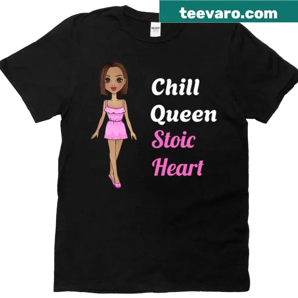 T-shirt with the text 'Chill Queen' promoting a stoic mindset
