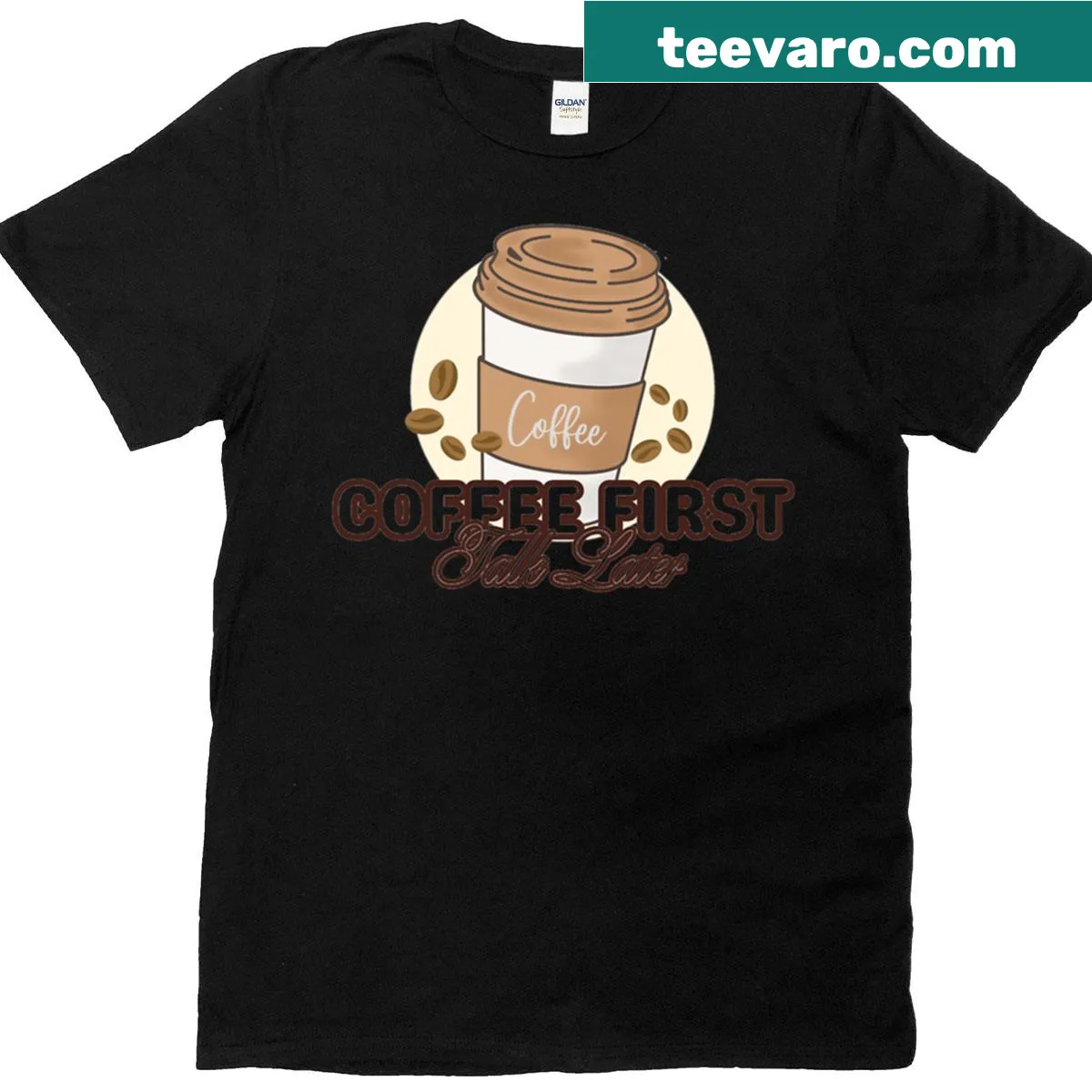 Funny coffee quote graphic t-shirt: Coffee First Talk Later — on a men's t-shirt