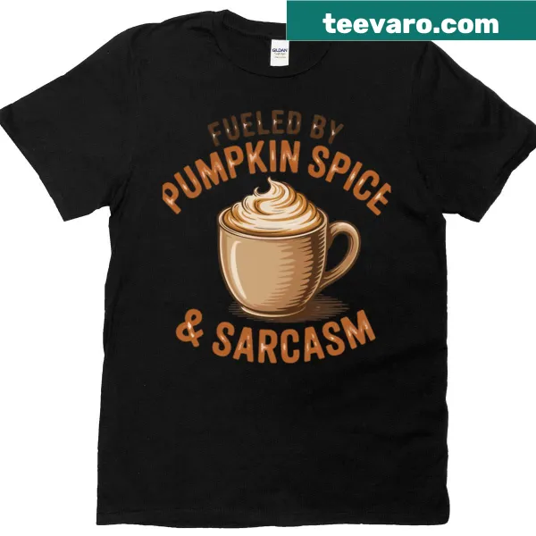 Funny T-shirt with the phrase 'Fueled By Pumpkin Spice'