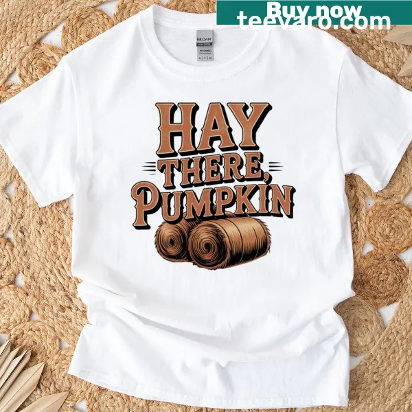 Playful 'Hay There Pumpkin' text design on a t-shirt