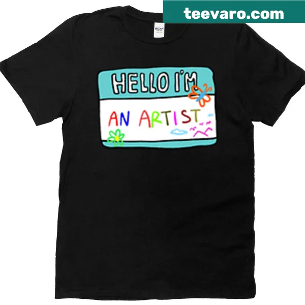 Hello I'm an Artist t-shirt with bold text design