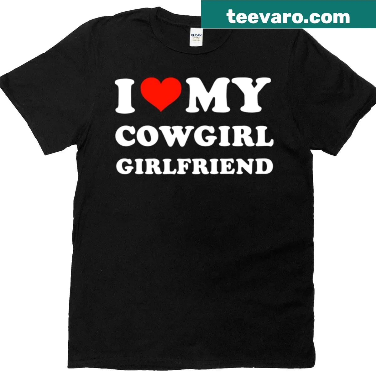 T-shirt that says 'I Love My Cowgirl Girlfriend' in a heartfelt design — on a men's t-shirt