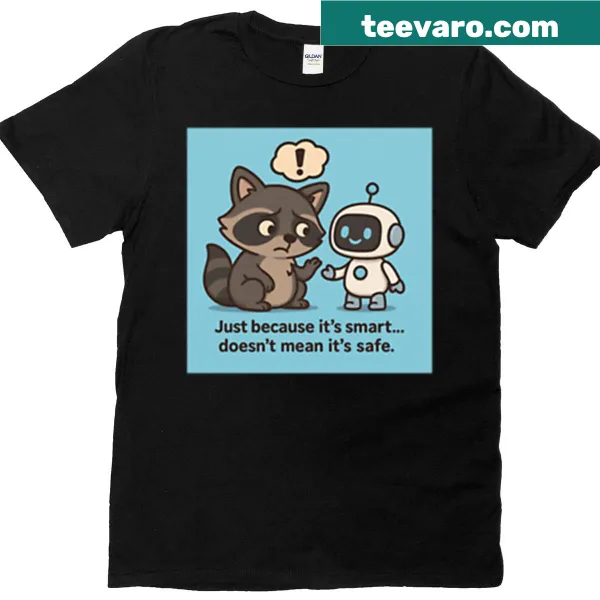 Edgy T-shirt with humorous text about intelligence and safety