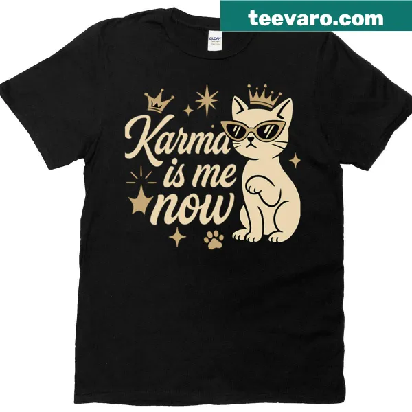 Cartoon cat graphic with 'Karma Is Me Now' text