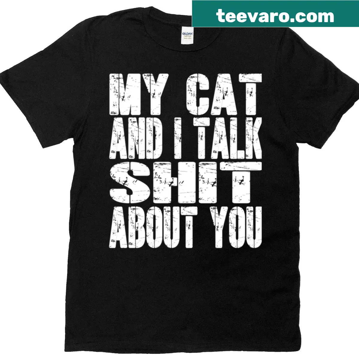 Funny text 'My Cat And I Talk Shit About You' t-shirt — on a men's t-shirt