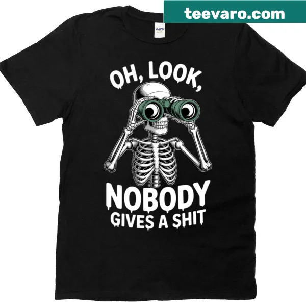 Skeleton with binoculars featuring the text 'Oh Look No One Cares'