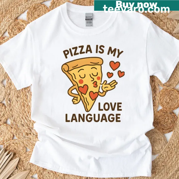 Graphic text stating 'Pizza Is My Love Language' with a playful design